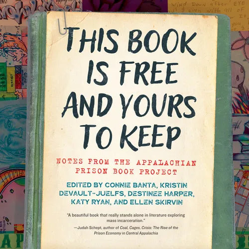 This Book Is Free and Yours to Keep: Notes from the Appalachian Prison Book Project - Paperback