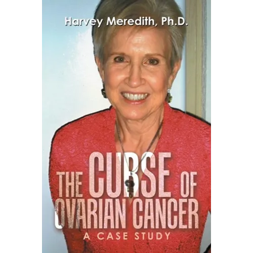 The Curse of Ovarian Cancer: A Case Study - Paperback
