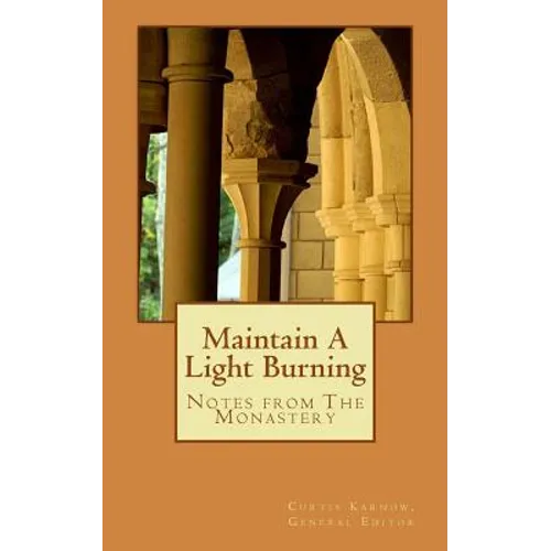 Maintain A Light Burning: Notes From The Monastery - Paperback