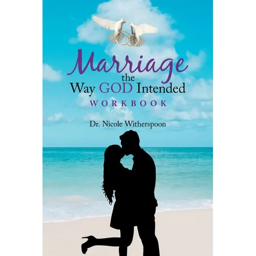 Marriage the Way God Intended Workbook - Paperback