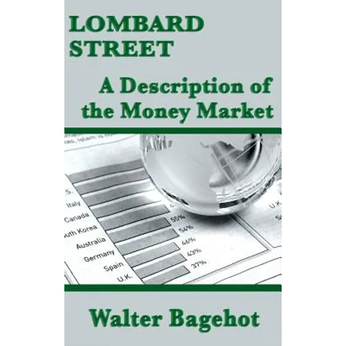 Lombard Street: A Description of the Money Market - Hardcover