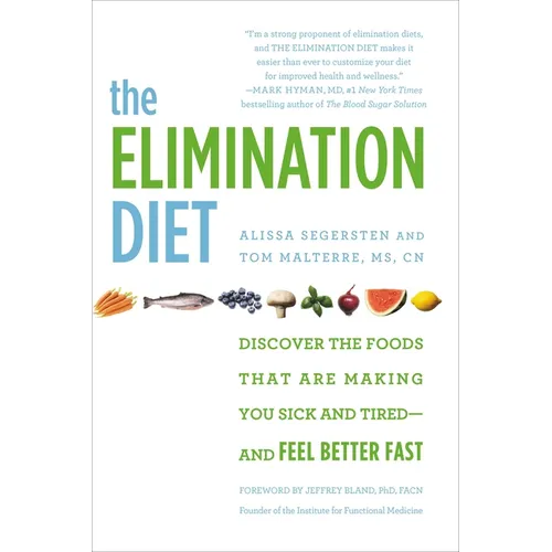 The Elimination Diet: Discover the Foods That Are Making You Sick and Tired--And Feel Better Fast - Paperback