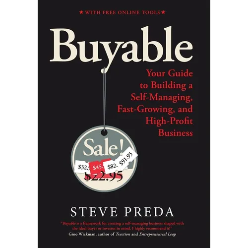 Buyable: Your Guide to Building a Self-Managing, Fast-Growing, and High-Profit Business - Hardcover