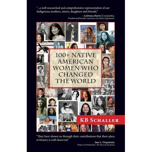 100 + Native American Women Who Changed the World - Paperback