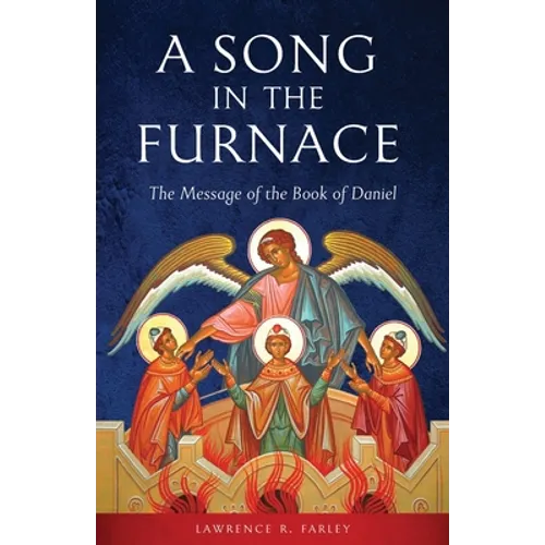 A Song in the Furnace: The Message of the Book of Daniel - Paperback