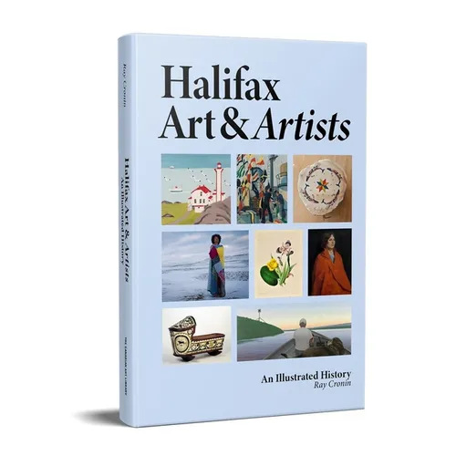 Halifax Art & Artists: An Illustrated History - Hardcover
