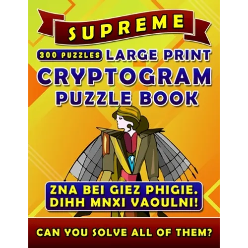 Supreme Large Print Cryptogram Puzzle Books (300 Puzzles): Cryptoquotes Crypto Quips. Cryptoquip Puzzle Books for Adults. - Paperback