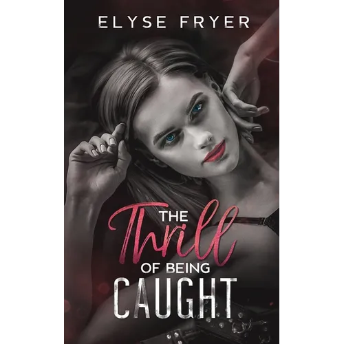 The Thrill of Being Caught - Paperback