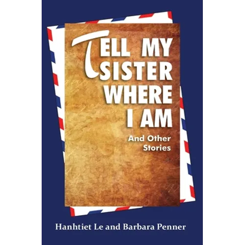 Tell My Sister Where I Am and Other Stories - Paperback