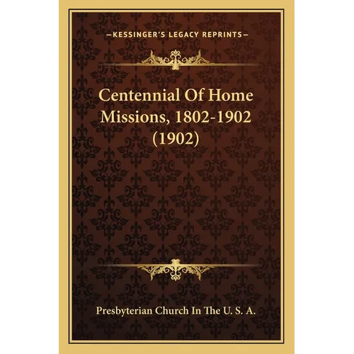 Centennial Of Home Missions, 1802-1902 (1902) - Paperback
