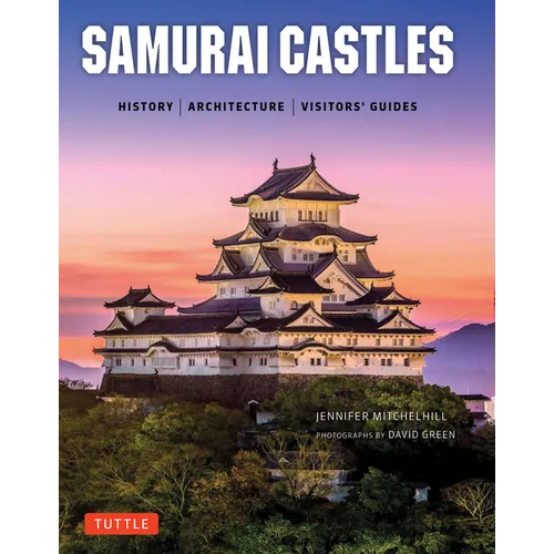 Samurai Castles: History / Architecture / Visitors' Guides - Hardcover