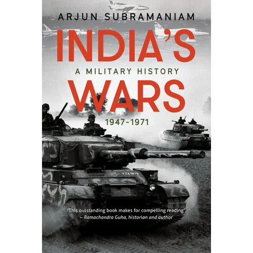 India's Wars: A Military History, 1947-1971 - Hardcover