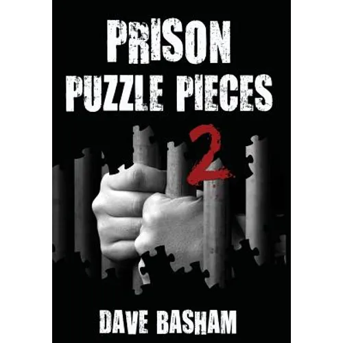 Prison Puzzle Pieces 2: The Realities, Experiences and Insights of a Corrections Officer Doing His Time in Historic Stillwater Prison - Hardcover
