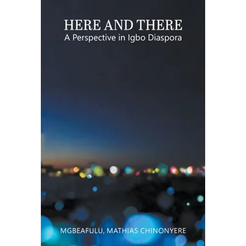 Here and There: A Perspective in Igbo Diaspora - Paperback