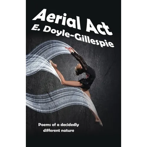 Aerial Act: Poems of a Decidedly Different Nature - Paperback