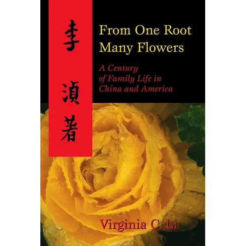 From One Root Many Flowers: A Century of Family Life in China and America - Hardcover