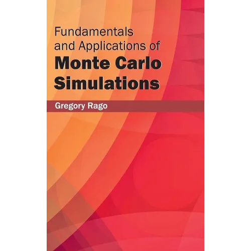 Fundamentals and Applications of Monte Carlo Simulations - Hardcover