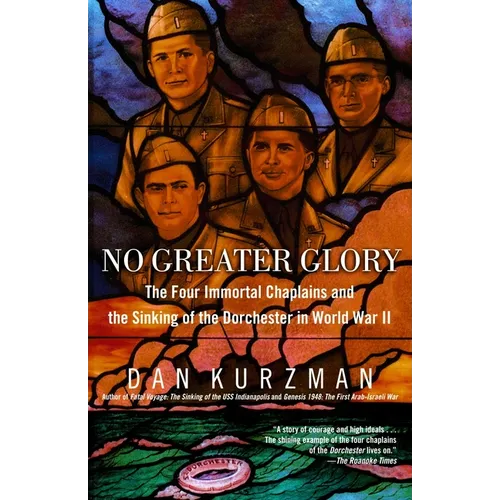No Greater Glory: The Four Immortal Chaplains and the Sinking of the Dorchester in World War II - Paperback