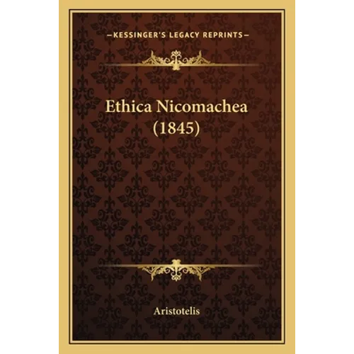 Ethica Nicomachea (1845) - Paperback