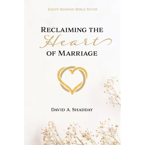 Reclaiming the Heart of Marriage - Paperback