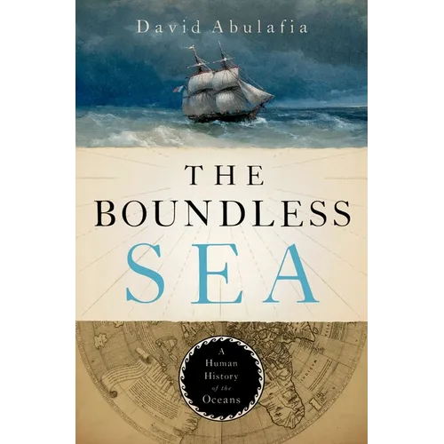 The Boundless Sea: A Human History of the Oceans - Hardcover