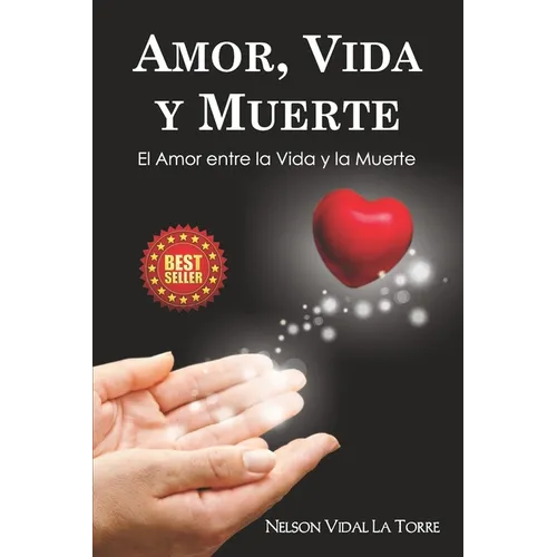 Amor, Vida Y Muerte: El Amor entre la Vida y la Muerte - Paperback
