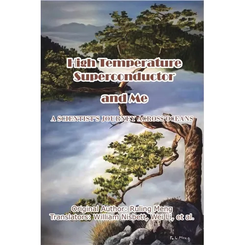 High Temperature Superconductor and Me: A Scientist's Journey Across Oceans - Paperback