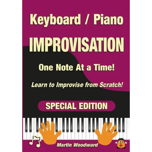 Piano / Keyboard Improvisation One Note at a Time: Learn to Improvise from Scratch! Special Edition - Paperback