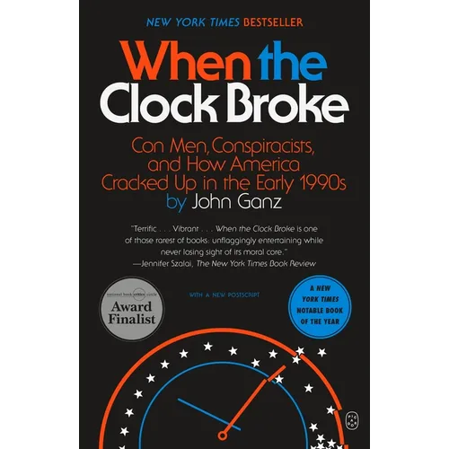 When the Clock Broke: Con Men, Conspiracists, and How America Cracked Up in the Early 1990s - Paperback