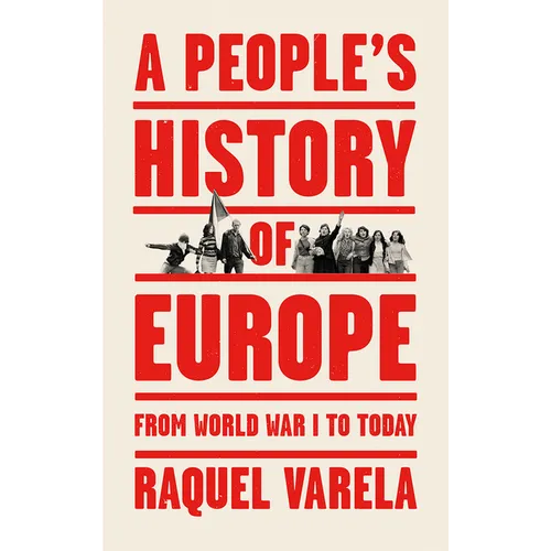 A People's History of Europe: From World War I to Today - Hardcover