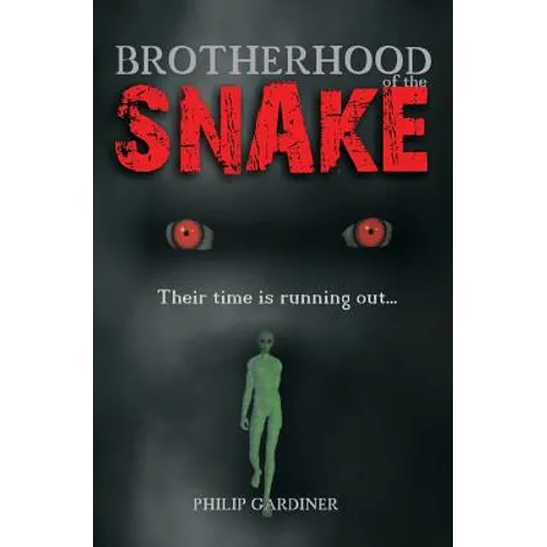 Brotherhood Of The Snake: Their Time Is Running Out - Paperback