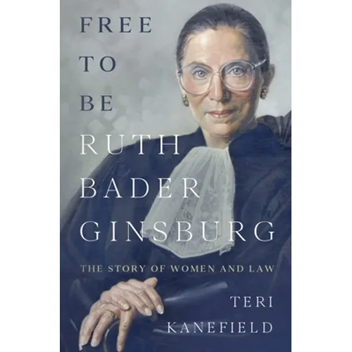 Free To Be Ruth Bader Ginsburg: The Story of Women and Law - Paperback