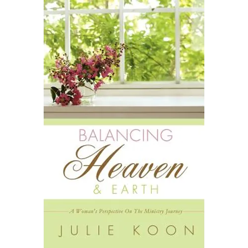 Balancing Heaven and Earth - Paperback