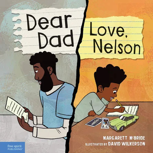 Dear Dad: Love, Nelson: The Story of One Boy and His Incarcerated Father - Hardcover