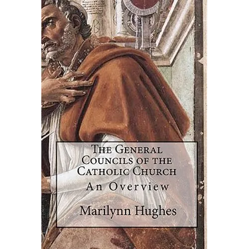 The General Councils of the Catholic Church: An Overview - Paperback