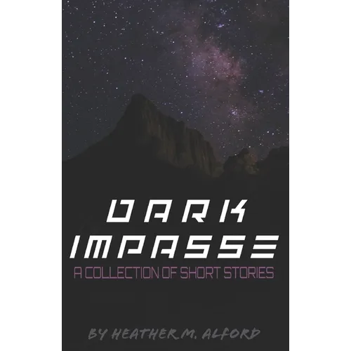 Dark Impasse: A Collection of Short Stories - Paperback