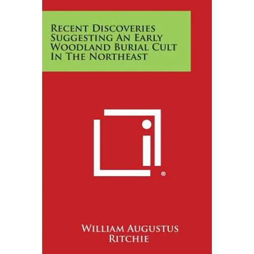 Recent Discoveries Suggesting an Early Woodland Burial Cult in the Northeast - Paperback