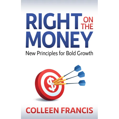 Right on the Money: New Principles for Bold Growth - Paperback