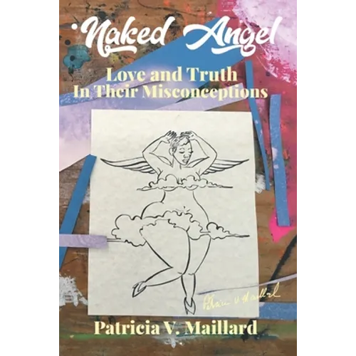 Naked Angel: Love and Truth in Their Misconceptions - Paperback