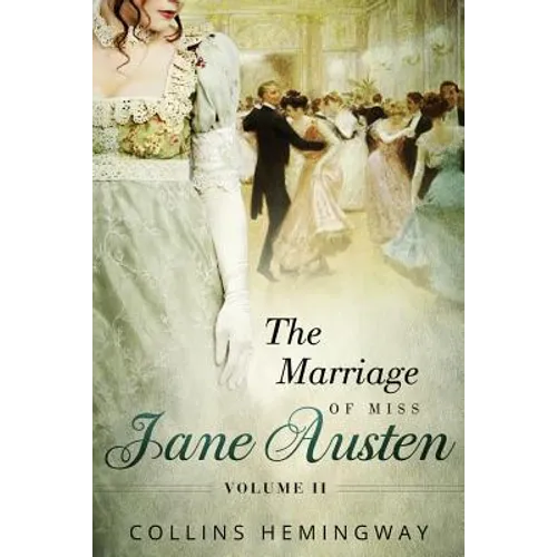 The Marriage of Miss Jane Austen: Volume II - Paperback