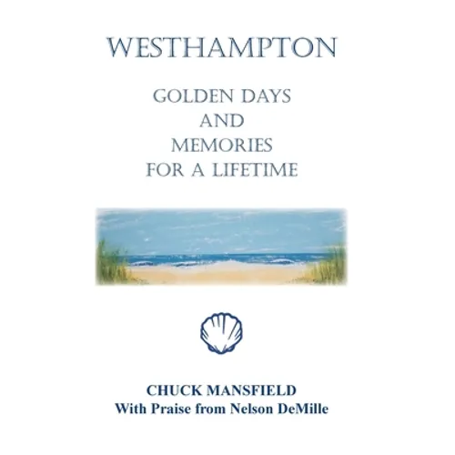 Westhampton: Golden Days and Memories for a Lifetime - Hardcover