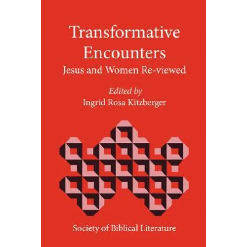 Transformative Encounters: Jesus and Women Re-Viewed - Paperback