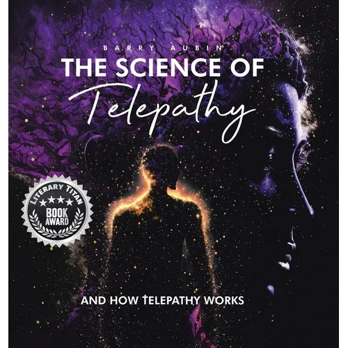 The Science of Telepathy: And How Telepathy Works - Hardcover