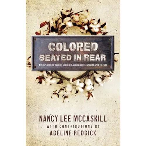 Colored Seated in the Rear: a perspective of two li'l chilren, black and white, growing up in the 60's - Paperback