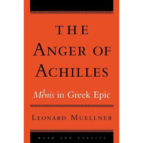 The Anger of Achilles: Menis in Greek Epic - Paperback