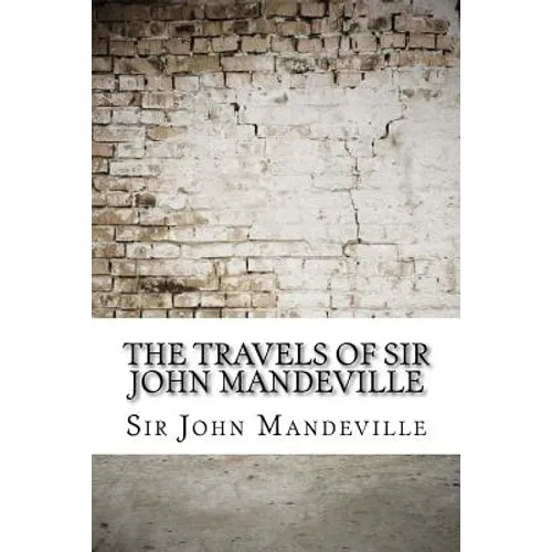 The Travels of Sir John Mandeville - Paperback