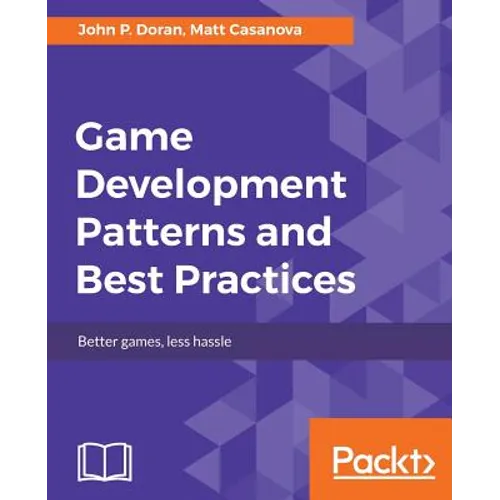 Game Development Patterns and Best Practices - Paperback