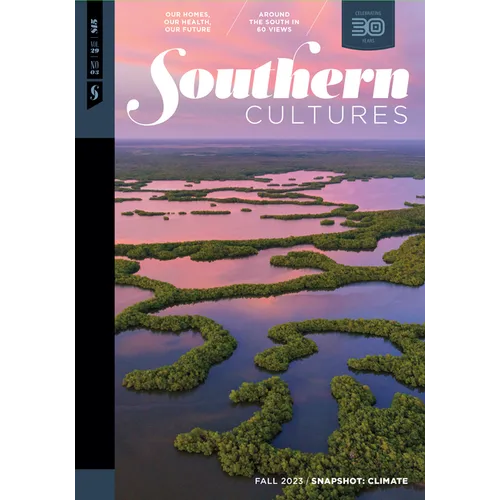 Southern Cultures: Snapshot: Climate: Volume 29, Number 3 - Fall 2023 Issue - Paperback