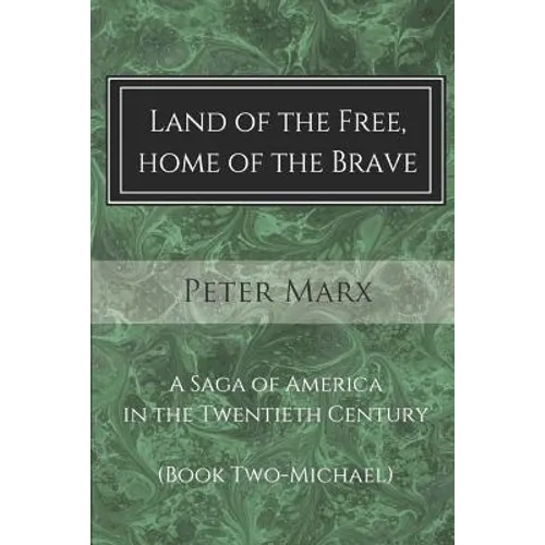 Land of the Free, Home of the Brave: A Saga of America in the Twentieth Century - Paperback
