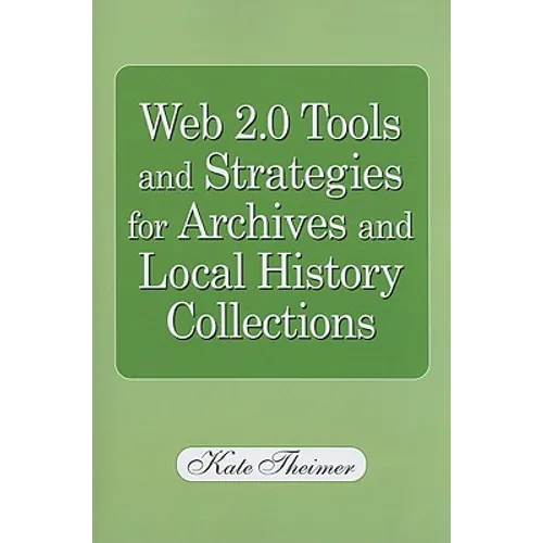 Web 2.0 Tools and Strategies for Archives and Local History Collections - Paperback